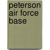 Peterson Air Force Base by Miriam T. Timpledon