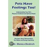 Pets Have Feelings Too! door Monica L. Diedrich