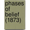 Phases Of Belief (1873) by James Walker