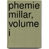 Phemie Millar, Volume I