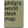 Philip's World Desk Map by Unknown