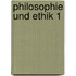 Philosophie und Ethik 1