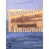 Photographic Encounters door William F. Garrett-Petts