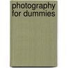 Photography For Dummies by Russell Hart