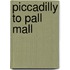 Piccadilly To Pall Mall