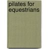 Pilates For Equestrians by Liza Randall