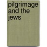 Pilgrimage and the Jews by Linda Kay Davidson