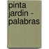 Pinta Jardin - Palabras