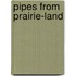 Pipes from Prairie-Land