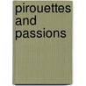 Pirouettes And Passions door Mia Nadasi