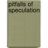 Pitfalls of Speculation door Thomas Gibson