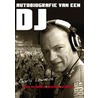 Autobiografie van een DJ door R.J. Rollfs of Roelofs