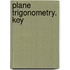 Plane Trigonometry. Key