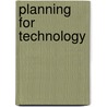 Planning For Technology door Floyd Boschee