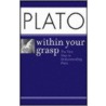 Plato Within Your Grasp door Brian Proffitt