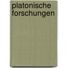 Platonische Forschungen by Friedrich Schultess