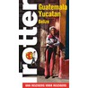 Guatemala - Yucatan - Belize