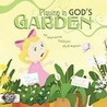 Playing in God's Garden by Marianne Tafelski McKimpson