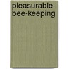 Pleasurable Bee-Keeping door Charles Nettleship White