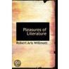 Pleasures Of Literature door Robert Aris Willmott