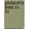 Plutarch's Lives (V. 5) by Plutarch