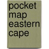 Pocket Map Eastern Cape by MapStudio