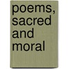 Poems, Sacred And Moral door Thomas Gisborne
