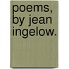 Poems, by Jean Ingelow. door Jean Ingelow