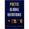 Poetic Global Rotations door Ruth Glean Rosing