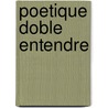 Poetique Doble Entendre by Lee Kariuki