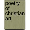 Poetry of Christian Art door Alexis-Franc]ois Rio
