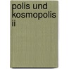 Polis Und Kosmopolis Ii by Martin Blobel