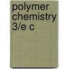 Polymer Chemistry 3/e C door Malcolm P. Stevens