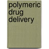 Polymeric Drug Delivery door Svenson