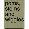 Poms, Stems and Wiggles by Linda Valentino