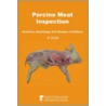Porcine Meat Inspection door Andrew Grist
