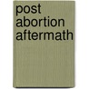 Post Abortion Aftermath door Michael Mannion