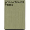 Post-Continental Voices door Paul John Ennis