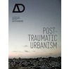 Post-Traumatic Urbanism door Charles Rice