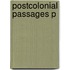 Postcolonial Passages P