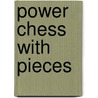 Power Chess With Pieces door Jan Timman
