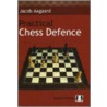 Practical Chess Defence door Jacob Aagaard
