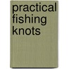 Practical Fishing Knots by Mark Sosin