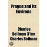 Prague And Its Environs door Charles Bellman (Firm Charles Bellman