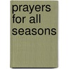 Prayers For All Seasons by Nick Fawcett