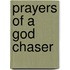 Prayers of a God Chaser