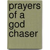 Prayers of a God Chaser by Tommy Tenney