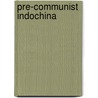 Pre-Communist Indochina door Reginald Bosworth Smith