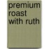 Premium Roast with Ruth