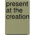 Present at the Creation